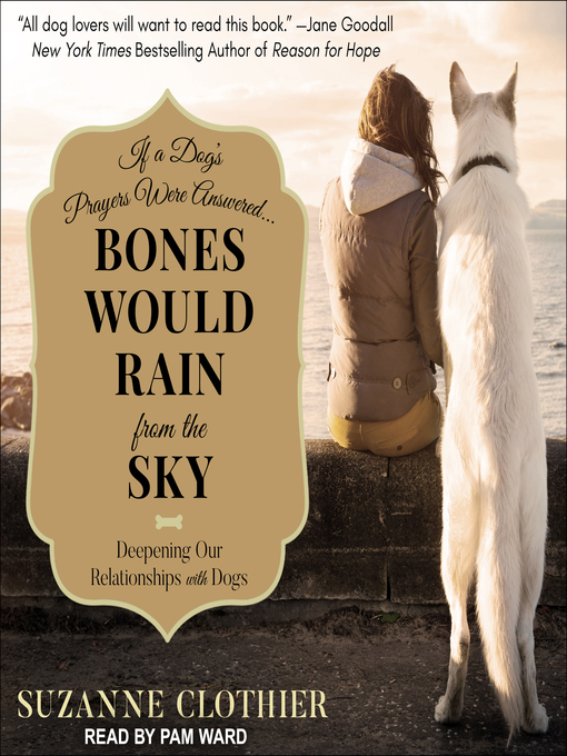Title details for Bones Would Rain from the Sky by Suzanne Clothier - Wait list